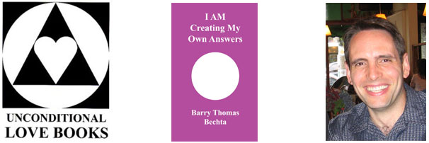 I AM Creating My Own Answers - Barry Thomas Bechta - Unconditional Love Books